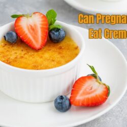 Can Pregnant Women Eat Creme Brulee: Pregnancy Safe Sweet