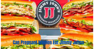 Read more about the article Can Pregnant Women Eat Jimmy Johns: Safe Consumption Tips