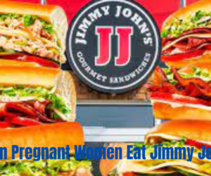 Can Pregnant Women Eat Jimmy Johns: Safe Consumption Tips