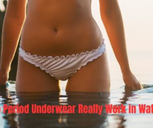 Do Period Underwear Really Work in Water? Find Out Now!