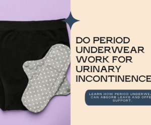 Do Period Underwear Work for Urinary incontinence: Best Guide