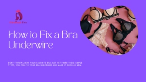 Read more about the article How to Fix a Bra Underwire: Quick and Easy Solutions