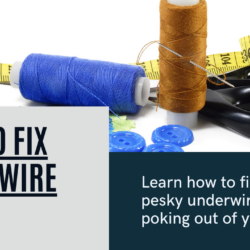 How Do You Fix Underwire Bras? Quick and Easy Solutions!