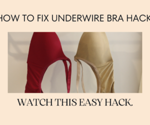 How to Fix Underwire Bra Hack: Easy Solutions for Broken Underwire