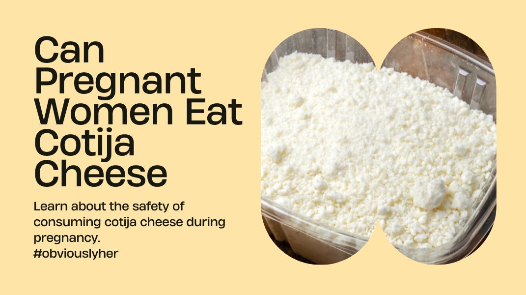 You are currently viewing Can Pregnant Women Eat Cotija Cheese: Safety Tips