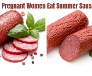 Can Pregnant Women Eat Summer Sausage: Best Ultimate Guide