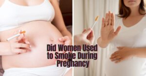 Read more about the article Did Women Used to Smoke During Pregnancy: Best the Myth