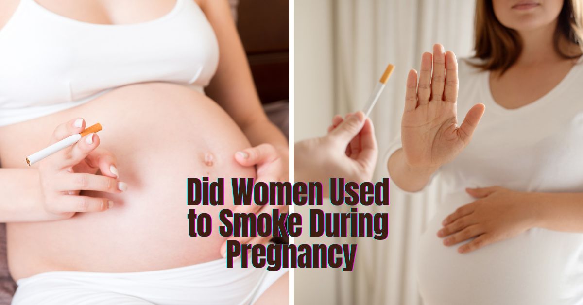 You are currently viewing Did Women Used to Smoke During Pregnancy: Best the Myth