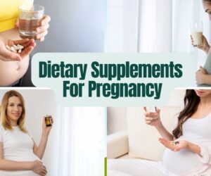 Dietary Supplements For Pregnancy: Best for Expectant Mother