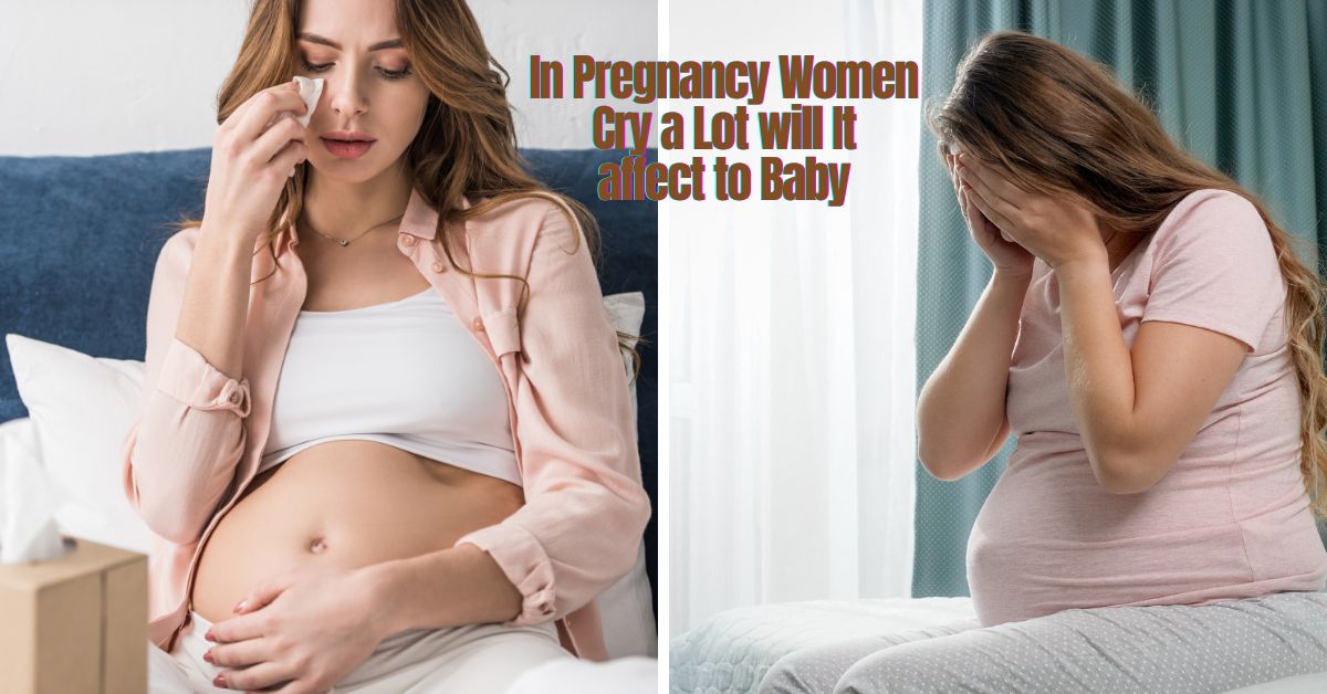 You are currently viewing In Pregnancy Women Cry a Lot will It affect to Baby: Best Tips