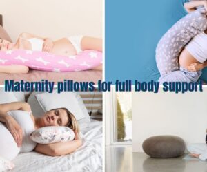 Maternity Pillows for Full Body Support: Dreamy Comfort