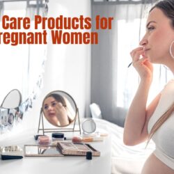 Skin Care Products for Pregnant Women: Safe Effective Choice