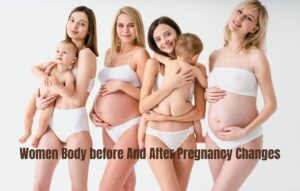 Read more about the article Women Body before And After Pregnancy Changes: Best Guide