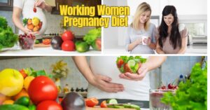 Read more about the article Working Women Pregnancy Diet: Best Foods Healthy Pregnancy