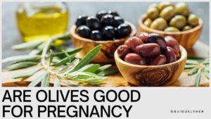 Read more about the article Are Olives Good for Pregnancy: Best Pregnancy Help Guide
