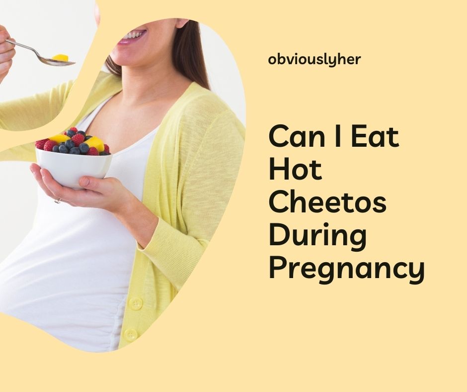 You are currently viewing Can I Eat Hot Cheetos During Pregnancy: Your Practical Guide