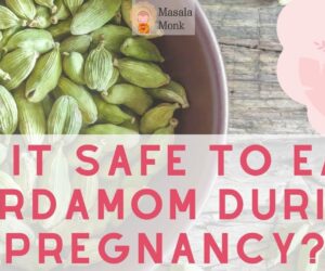 Is Cardamom Safe During Pregnancy? Find Out Now!