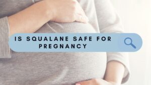 Read more about the article Is Squalane Safe for Pregnancy? The Ultimate Guide
