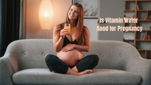 Read more about the article Is Vitamin Water Good for Pregnancy? Find Out Best Tips Here