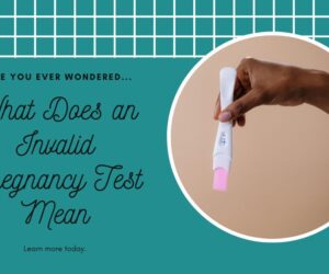 What Does an Invalid Pregnancy Test Mean? Best to Know Truth