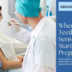 When Does Teeth Sensitivity Start in Pregnancy: Best Guide