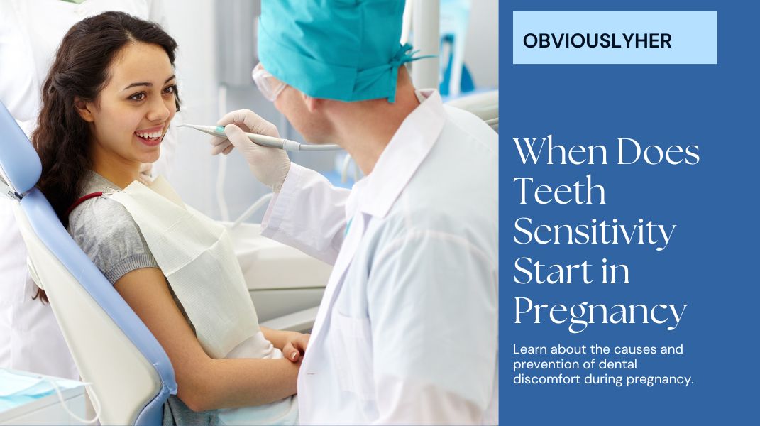 You are currently viewing When Does Teeth Sensitivity Start in Pregnancy: Best Guide