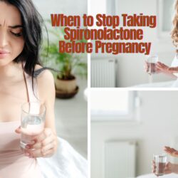 When to Stop Taking Spironolactone Before Pregnancy: Best Tips