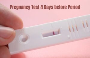 Read more about the article Pregnancy Test 4 Days before Period: Best to Early Detection