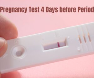 Pregnancy Test 4 Days before Period: Best to Early Detection