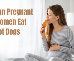 Can Pregnant Women Eat Hot Dogs? A Safe Guide to Enjoying