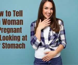 How to Tell If a Woman is Pregnant by Looking at Her Stomach