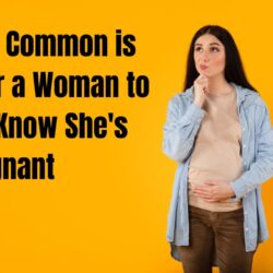 How Common is It for a Woman to Not Know She’s Pregnant: Tip