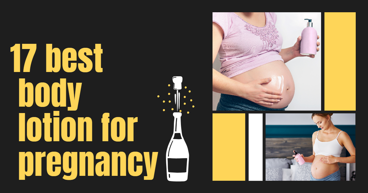 You are currently viewing 17 Best Body Lotion for Pregnancy: Skin Care During Maternity