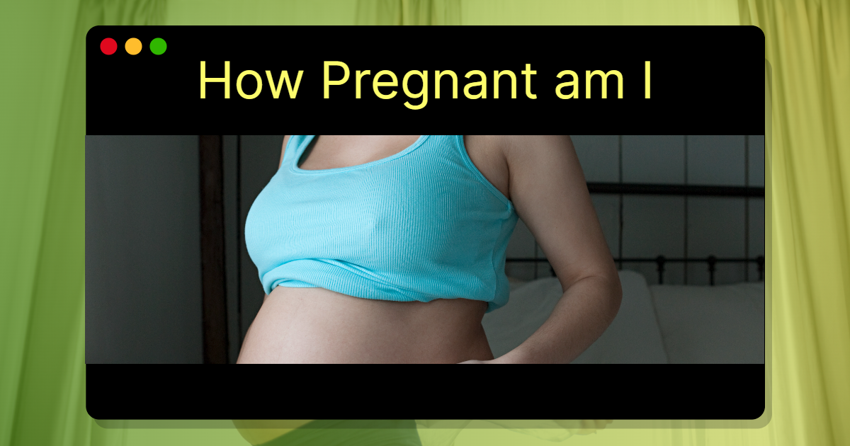 You are currently viewing How Pregnant am I: Unveiling Best of Your Baby’s Milestones