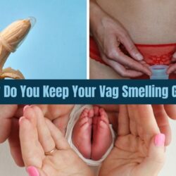 How Do You Keep Your Vag Smelling Good? Essential Tips