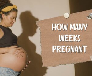 How Many Weeks Pregnant? Best Way Calculate Your Due Date!