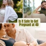 Is It Safe to Get Pregnant at 40